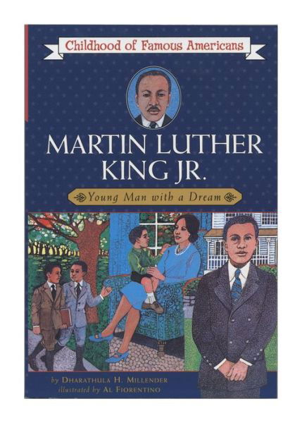 Martin Luther King, Jr.: Young Man with a Dream (Childhood of Famous Americans) - Dharathula H. Millender - Kirjat - Aladdin - 9780020420101 - perjantai 31. lokakuuta 1986