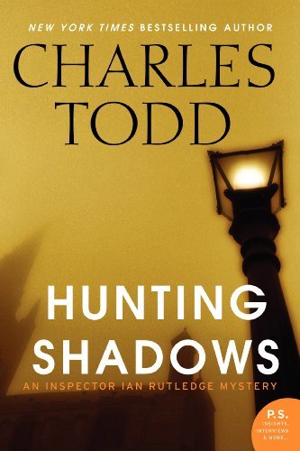 Hunting Shadows: An Inspector Ian Rutledge Mystery - Inspector Ian Rutledge Mysteries - Charles Todd - Książki - HarperCollins Publishers Inc - 9780062237101 - 30 grudnia 2014