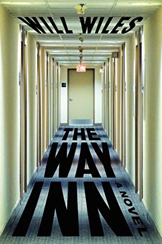 Cover for Will Wiles · The Way Inn: a Novel (Paperback Book) [Original edition] (2014)