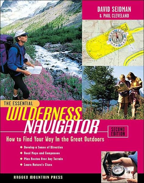 Cover for David Seidman · The Essential Wilderness Navigator: How to Find Your Way in the Great Outdoors, Second Edition (Paperback Book) (2003)