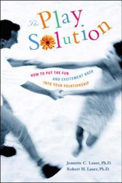 Cover for Robert Lauer · The Play Solution : How to Put the Fun and Excitement Back into Your Relationship (Paperback Bog) (2002)