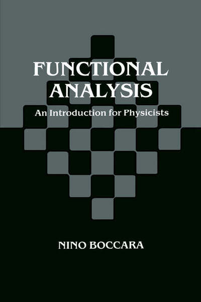 Cover for Boccara, Nino (University of Illinois at Chicago, Laboratoire de Mathematique, Ecole de Physique et de Chimie, Paris France) · Functional Analysis: An Introduction for Physicists (Gebundenes Buch) (1990)