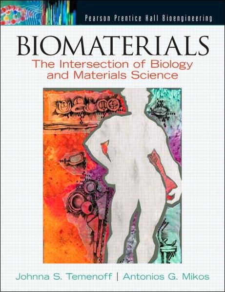 Biomaterials: The Intersection of Biology and Materials Science - Johnna Temenoff - Livros - Pearson Education (US) - 9780130097101 - 12 de fevereiro de 2008