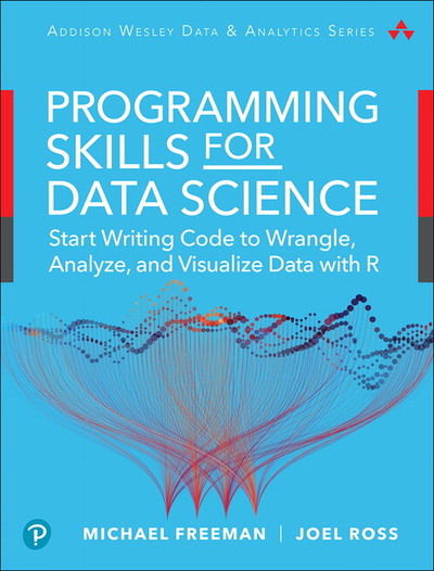 Data Science Foundations Tools and Techniques: Core Skills for Quantitative Analysis with R and Git - Addison-Wesley Data & Analytics Series - Michael Freeman - Livros - Pearson Education (US) - 9780135133101 - 23 de novembro de 2018