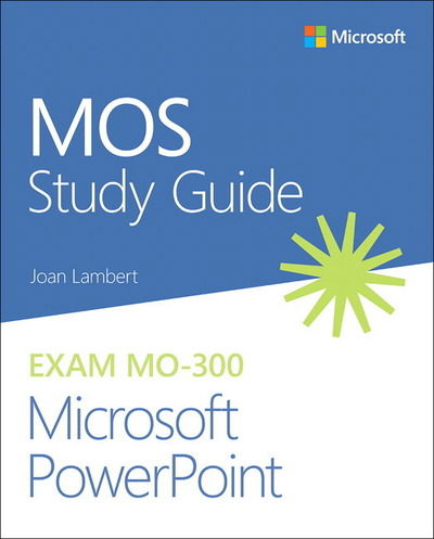 MOS Study Guide for Microsoft PowerPoint Exam MO-300 - MOS Study Guide - Joan Lambert - Books - Pearson Education (US) - 9780136628101 - January 7, 2021