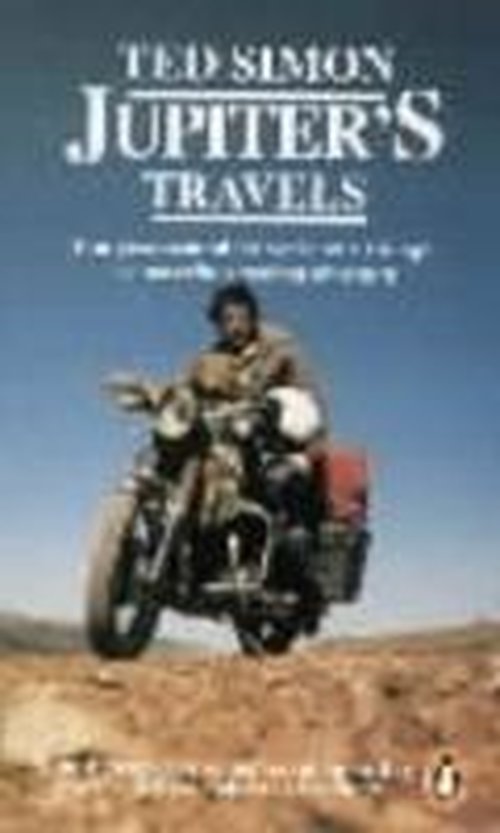 Jupiter's Travels - Ted Simon - Libros - Penguin Books Ltd - 9780140054101 - 10 de julio de 1980