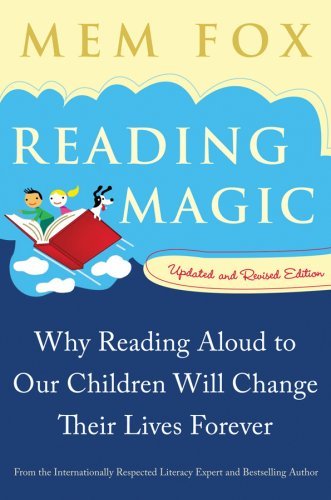 Cover for Mem Fox · Reading Magic: Why Reading Aloud to Our Children Will Change Their Lives Forever (Paperback Bog) [Second Edition, Updated and Revised edition] (2008)