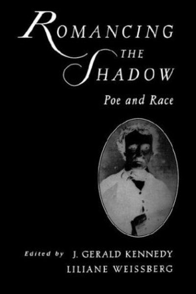 Cover for Gerald Kennedy · Romancing the Shadow: Poe and Race (Hardcover Book) (2001)