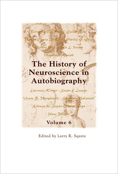The History of Neuroscience in Autobiography Volume 6 - Larry R. Squire - Böcker - Oxford University Press Inc - 9780195380101 - 26 mars 2009