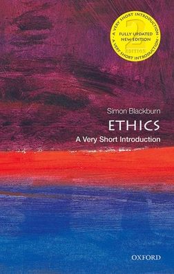 Ethics: A Very Short Introduction - Very Short Introductions - Blackburn, Simon (Professor Emeritus, Cambridge University) - Boeken - Oxford University Press - 9780198868101 - 28 januari 2021