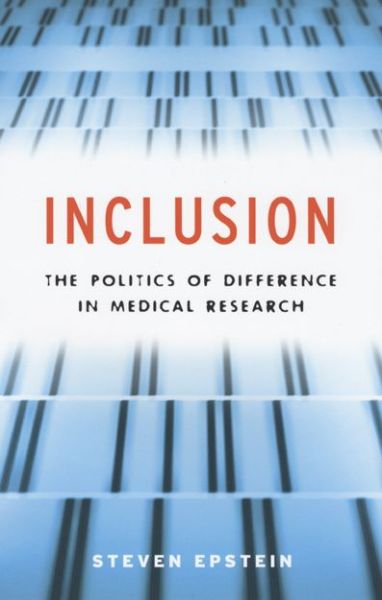 Cover for Steven Epstein · Inclusion – The Politics of Difference in Medical Research - Chicago Studies in Practices of Meaning (Paperback Book) (2009)