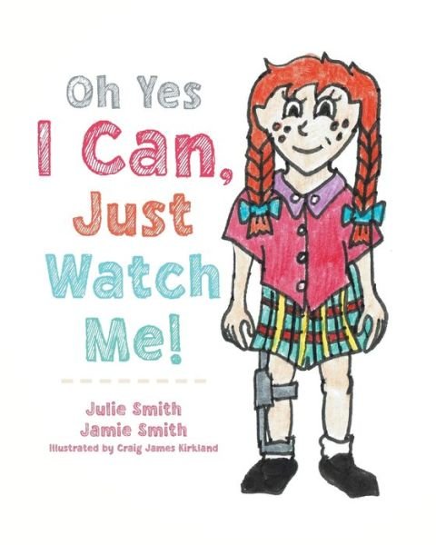 Cover for Julie Smith · Oh Yes I Can, Just Watch Me! (Taschenbuch) (2021)