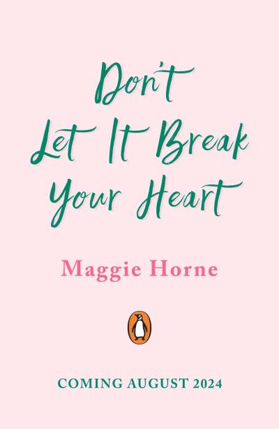 Don't Let It Break Your Heart - Maggie Horne - Boeken - Penguin Random House Children's UK - 9780241638101 - 29 augustus 2024