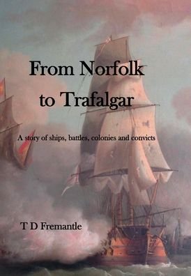 Cover for T D Fremantle · From Norfolk to Trafalgar (Hardcover bog) (2019)
