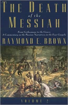 Cover for Raymond E. Brown · The Death of the Messiah, From Gethsemane to the Grave, Volume 2: A Commentary on the Passion Narratives in the Four Gospels - The Anchor Yale Bible Reference Library (Taschenbuch) (1998)