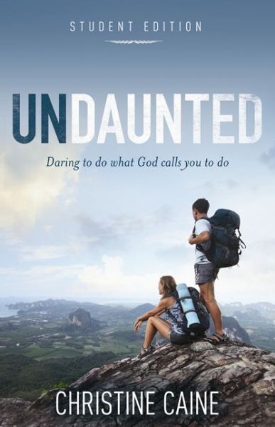 Undaunted Student Edition: Daring to do what God calls you to do - Christine Caine - Książki - Zondervan - 9780310743101 - 8 października 2013