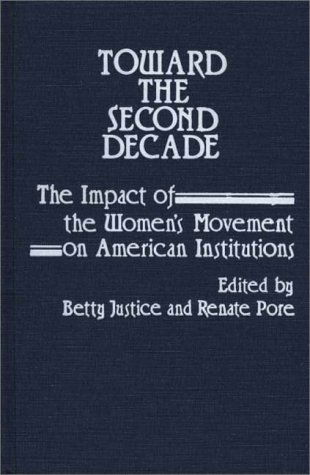Cover for Betty Justice · Toward the Second Decade: The Impact of the Women's Movement on American Institutions (Hardcover Book) (1981)