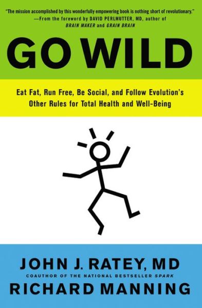 Cover for Dr. John J. Ratey · Go Wild: Free Your Body and Mind from the Afflictions of Civilization (Paperback Book) (2015)