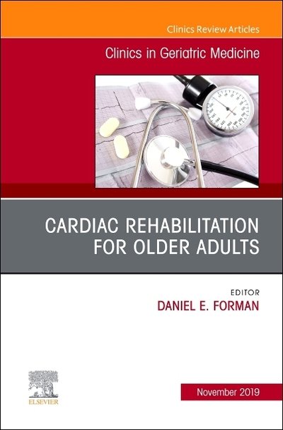 Cover for Forman · Cardiac Rehabilitation, An Issue of Clinics in Geriatric Medicine - The Clinics: Internal Medicine (Innbunden bok) (2019)