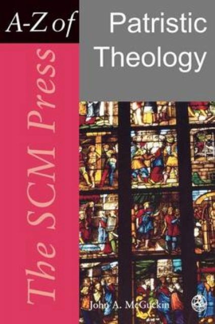 Cover for John McGuckin · Patristic Theology - SCM Press A-Z (Paperback Book) [2nd edition] (2005)