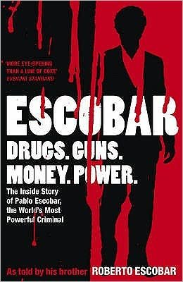 Cover for Roberto Escobar · Escobar: The Inside Story of Pablo Escobar, the World's Most Powerful Criminal (Taschenbuch) (2010)