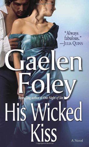 Cover for Gaelen Foley · His Wicked Kiss: a Novel (Paperback Book) [Mass Market edition] (2006)