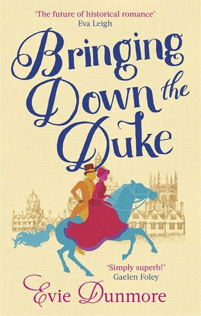 Cover for Evie Dunmore · Bringing Down the Duke: swoony, feminist and romantic, perfect for fans of Bridgerton - A League of Extraordinary Women (Paperback Bog) (2019)