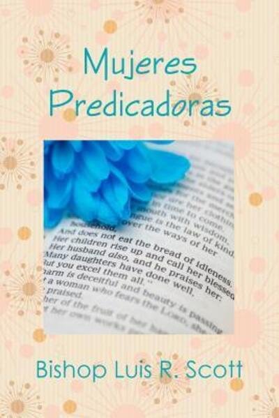 Cover for Obispo Luis R Scott · Mujeres Predicadoras (Paperback Book) (2019)