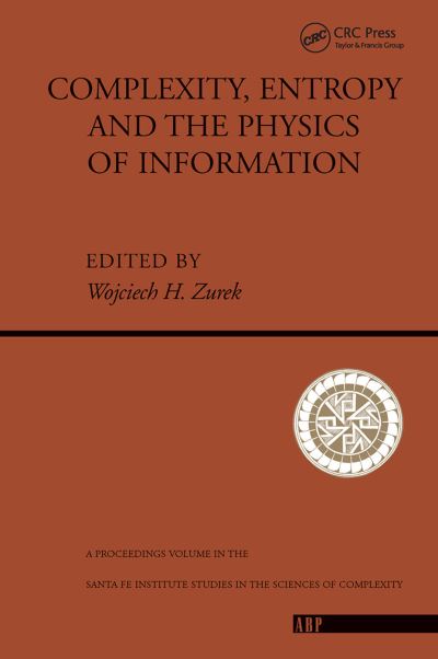 Cover for Wojciech H. Zurek · Complexity, Entropy And The Physics Of Information (Hardcover Book) (2019)