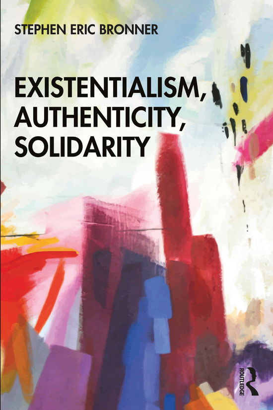 Cover for Stephen Eric Bronner · Existentialism, Authenticity, Solidarity (Paperback Book) (2020)