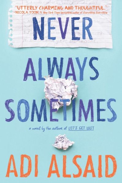 Cover for Adi Alsaid · Never Always Sometimes (Book) (2016)