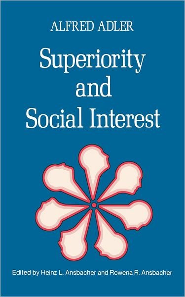 Cover for Alfred Adler · Superiority and Social Interest: a Collection of Later Writings (Paperback Book) [Revised edition] (1979)