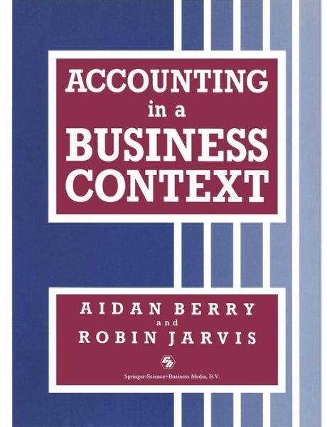 JARVIS, AIDAN BERRY and ROBIN · Accounting in a Business Context - Business in Context Series (Paperback Book) [1991 edition] (1991)