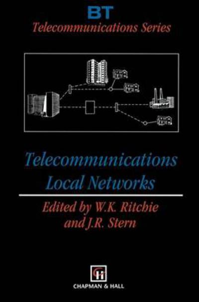 Telecommunications Local Networks (BT Telecommunications Series) - - Books - Springer - 9780412458101 - November 30, 1992