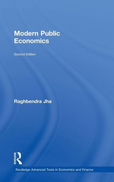 Cover for Raghbendra Jha · Modern Public Economics - Routledge Advanced Texts in Economics and Finance (Hardcover Book) [2 Revised edition] (2009)