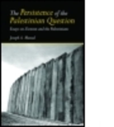 Cover for Massad, Joseph (Columbia University, USA) · The Persistence of the Palestinian Question: Essays on Zionism and the Palestinians (Paperback Book) (2006)