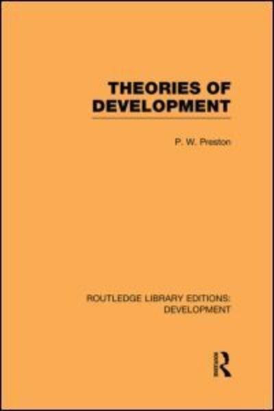 Cover for Peter Preston · Theories of Development - Routledge Library Editions: Development (Paperback Book) (2013)