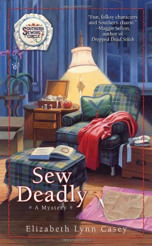 Cover for Elizabeth Lynn Casey · Sew Deadly - Southern Sewing Series (Paperback Book) (2009)
