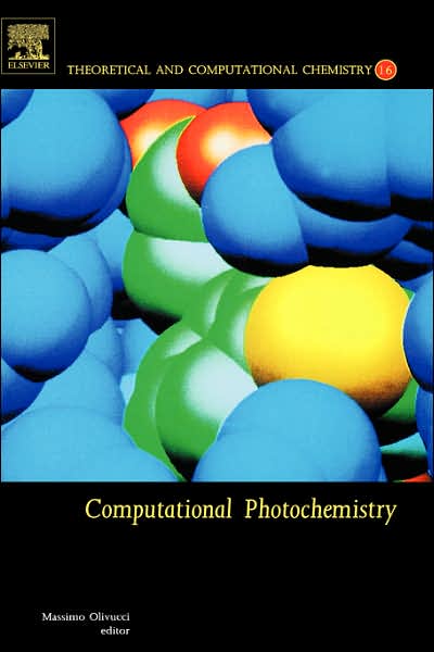 Cover for Massimo Olivucci · Computational Photochemistry - Theoretical and Computational Chemistry (Hardcover Book) (2005)