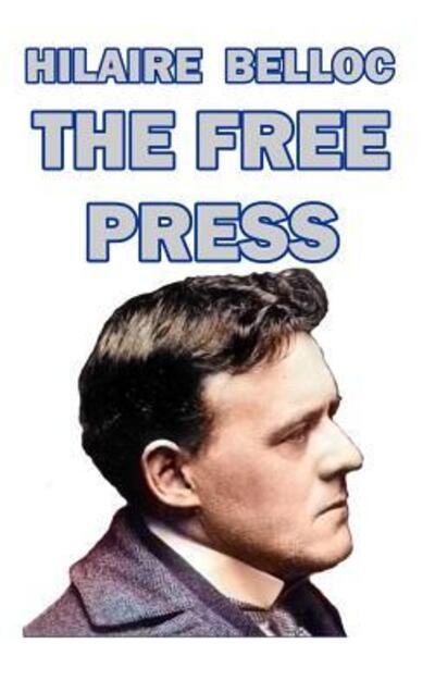 Cover for Hilaire Belloc · The Free Press (Gebundenes Buch) (2024)