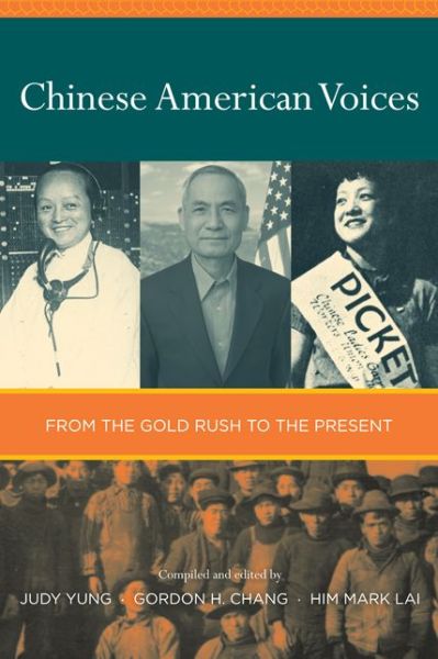 Cover for Judy Yung, Gordon H Chang, Him Mark Lai · Chinese American Voices: From the Gold Rush to the Present (Paperback Book) [Annotated edition] (2006)