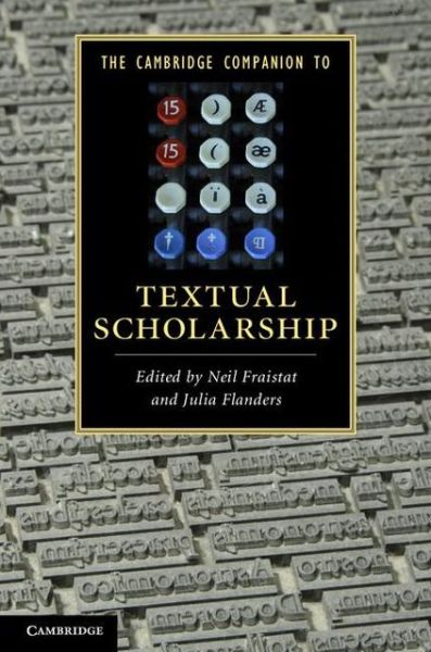 The Cambridge Companion to Textual Scholarship - Cambridge Companions to Literature - Neil Fraistat - Boeken - Cambridge University Press - 9780521514101 - 9 mei 2013