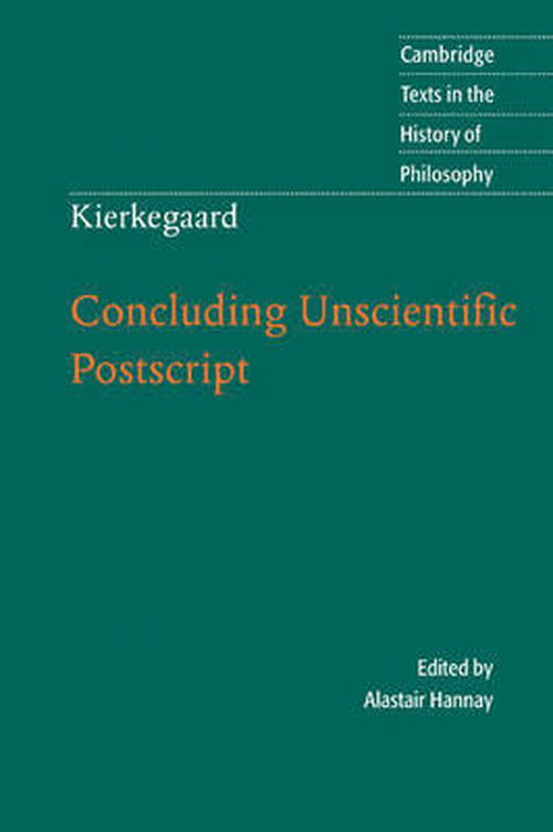 Cover for Alastair Hannay · Kierkegaard: Concluding Unscientific Postscript - Cambridge Texts in the History of Philosophy (Paperback Book) (2009)