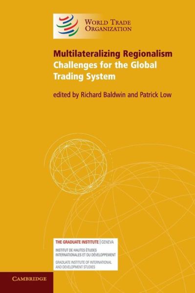 Multilateralizing Regionalism: Challenges for the Global Trading System - Richard Baldwin - Books - Cambridge University Press - 9780521738101 - February 19, 2009