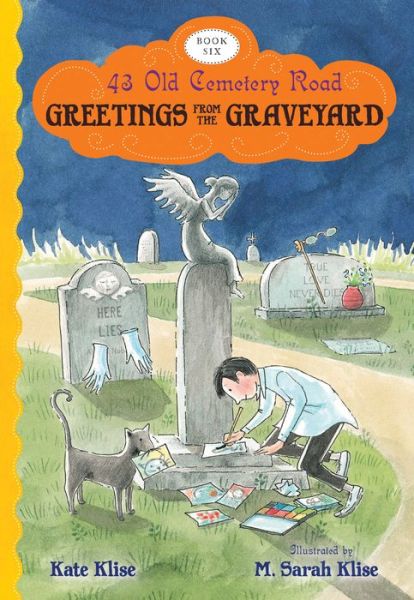 Cover for Klise Kate Klise · Greetings from the Graveyard - 43 Old Cemetery Road (Paperback Book) (2015)