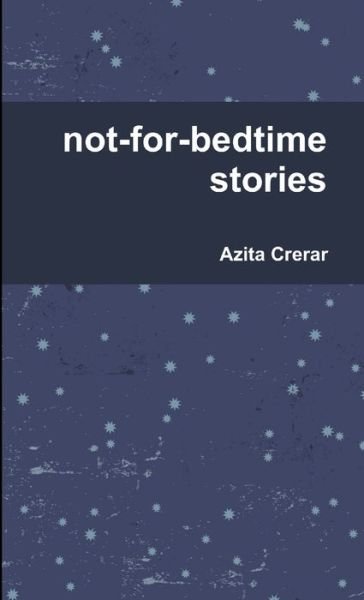 Cover for Azita Crerar · Not-for-bedtime Stories (Book) (2009)