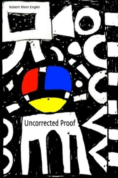 Cover for Robert Klein Engler · Uncorrected Proof (Book) (2010)