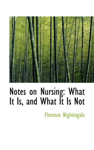 Notes on Nursing: What It Is, and What It is Not - Florence Nightingale - Książki - BiblioLife - 9780559164101 - 4 października 2008