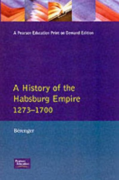 Cover for Jean Berenger · A History of the Habsburg Empire 1273-1700 (Paperback Book) (1994)