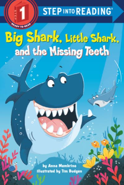 Cover for Anna Membrino · Big Shark, Little Shark, and the Missing Teeth - Step into Reading (Paperback Book) (2022)